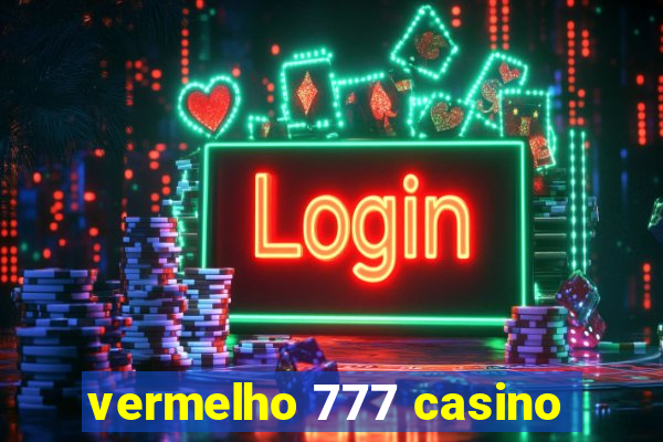 vermelho 777 casino